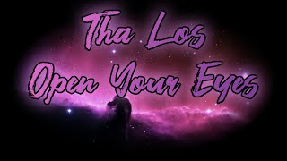 Open Your Eyes - Tha Los | Lyrics