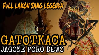 Lakon kehidupan Gatotkaca mulai lahir  sampai gugur di kemas seru tapi lucu alm.ki seno nugroho