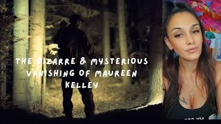 BIZARRE VANISHING of Maureen Kelley!