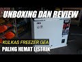 Unboxing Dan Review Freezer Rumahan Paling Hemat Daya Merk GEA kapasitas 220L