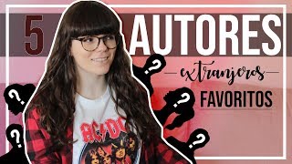 TOP ESCRITORES EXTRANJEROS FAVORITOS | Autores internacionales favoritos