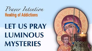 Lord, heal my ADDICTIONS | Luminous Mysteries of the Holy Rosary | December 27