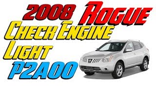 2008 Nissan Rogue Check Engine Light P2A00- air fuel ratio sensor