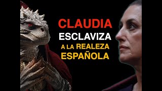 CLAUDIA SHEINBAUM  ESCLAVIZA A LA REALEZA ANUNAKI