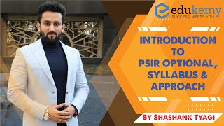 Introduction to PSIR Optional, Syllabus & Approach by Shashank Tyagi | Edukemy for UPSC