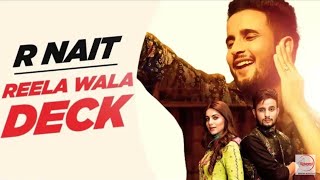 R Nait | Reela Wala Deck (Official Video) | Ft Labh Heera | Jeona & Jogi | Latest Songs 2019