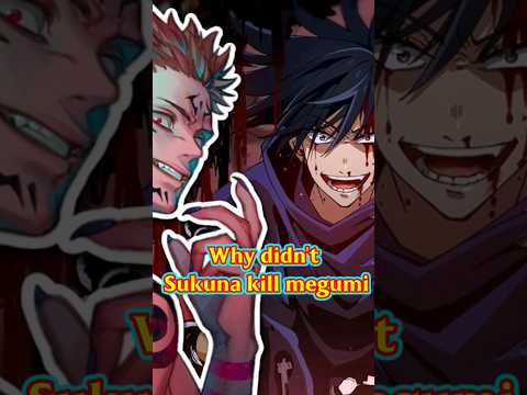 Why Didn't Sukuna Kill Megumi #gojokun #anime #jjk #spoiler #jjk - YouTube