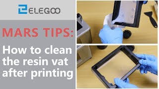 ELEGOO Mars: How to clean the resin vat after printing