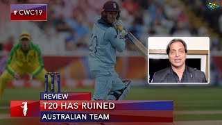 T20 has Ruined Australian Cricket Team | Shoaib Akhtar on ENG vs AUS | World Cup 2019