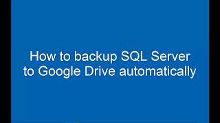 Learn how to backup SQL Server to Google Drive with SQLBackupAndFTP version 11
