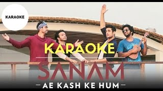 Ae kash ke hum | SANAM | karaoke | clean karaoke | lyrics