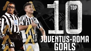 Juventus vs Roma - Top 10 Juventus Goals | Davids, Dybala, Del Piero, Pirlo & More!