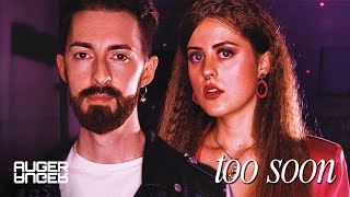 Auger - Too Soon ft. Bonnie Mavis (Official Video)
