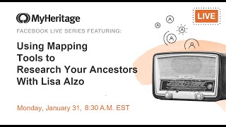 Using Mapping Tools to Research Your Ancestors