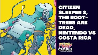 Citizen Sleeper 2, The People Vs. Super Mario Supermarket | Filthy Casuals 484