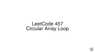 LeetCode 457: Circular Array Loop