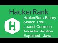 HackerRank Binary Search Tree : Lowest Common Ancestor Solution Explained - Java