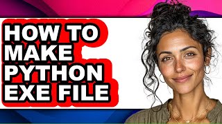 How to Make Python Exe File (updated)