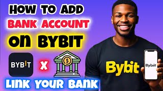 How to Add Your Bank Account on Bybit | Add Payment Method on Bybit | Link Bank Account to Bybit