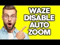 How To Disable Auto Zoom in Waze (2023)