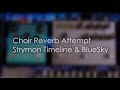 Chroral Reverb Attempt How To: with Strymon Timeline and Strymon Bluesky