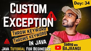Lecture 34 | Custom Exception in Java | throw vs throws | Java Exception Handling Explained | Java