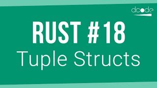 Rust Programming Tutorial #18 - Tuple Structs