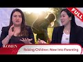 [FULL] Women Talk (Season 4) | Episode 2 - Raising Children: New Into Parenting