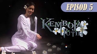 [FULL] Kemboja Putih | Episod 5