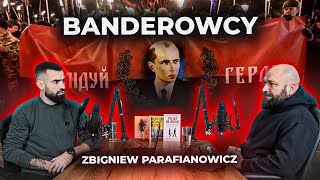 BANDEROWCY | Opowiada Zbigniew Parafianowicz