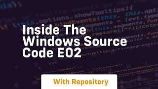 inside the windows source code e02
