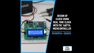Design of clock using Real Time Clock with PIC16F877A Microcontroller