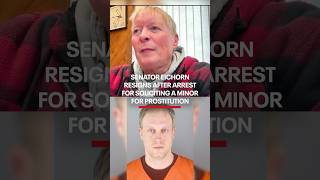 Senator Eichorn resigns after arrest for soliciting a minor for prostitution