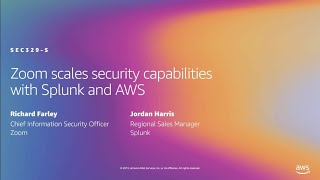 AWS re:Invent 2019: Zoom scales security capabilities with Splunk and AWS (SEC329-S)
