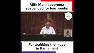 Ajith Mannapperuma suspended for four weeks For grabbing the mace in Parliament