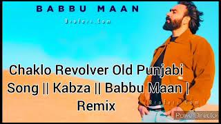 Chaklo Revolver Old Punjabi Song || Kabza || Babbu Maan || Dj Dance Remix Ft. Dj SUNIL DULANIA