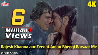 Rajesh Khanna aur Zeenat Aman Bheegi Barsaat Me 4K | Kishore Kumar-Lata Mangeshkar-Classic Romantic