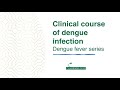 Dengue Fever- the clinical course of disease