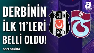 Beşiktaş - Trabzonspor Maçının İlk 11'leri Belli Oldu! / A Spor / Derbi Günü / 15.02.2025