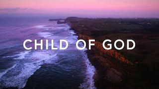 Capital City Music - Child of God (Lyrics)