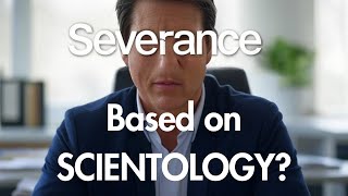 Severance Factor: Scientology's Parallels to TV's Darkest Workplace Drama - Scientology Stories #53