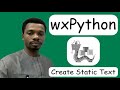 WxPython Tutorial #3 - Working With Static Text