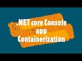.NET Core Console Application Docker Containerization Example