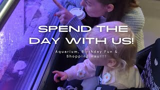 SPEND THE DAY WITH US! | HAUL | AQUARIUM | BIRTHDAY CELEBRATIONS | Vlog x