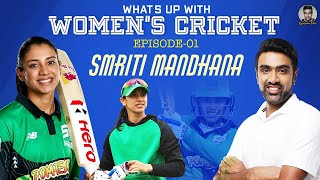 I urge young girls to take up the sport - Smriti Mandhana | What's up with Women's Cricket | E1