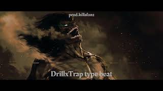 [FREE]DrillxTrap type beat prod.killafanz (Beat inspired attack on titan)