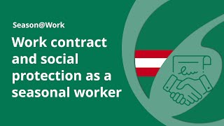 Work contract and social protection as a seasonal worker in Austria