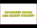 Databases: Oracle ASM Backup Strategy