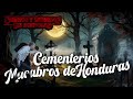 cementerios macabros de honduras cuentos y leyendas de honduras