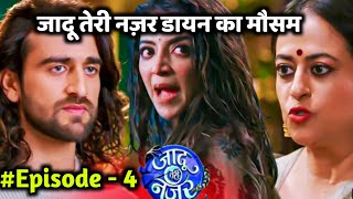 Jaadu Teri Nazar : Dayan Ka Mausam Episode 4 || jadu teri nazar serial full episode today | New Ep